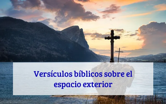 Versículos bíblicos sobre el espacio exterior