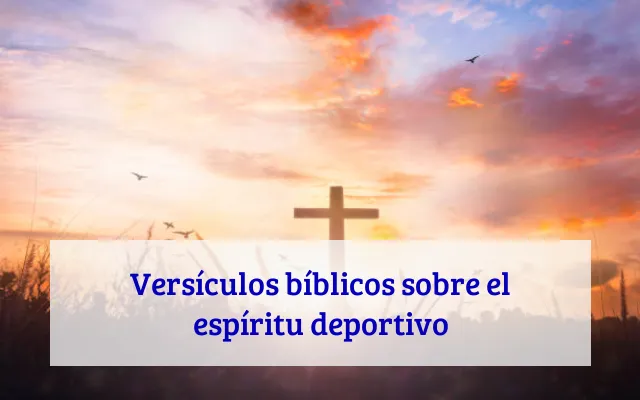 Versículos bíblicos sobre el espíritu deportivo