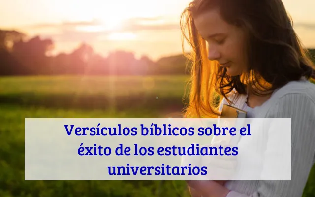 Versículos bíblicos sobre el éxito de los estudiantes universitarios