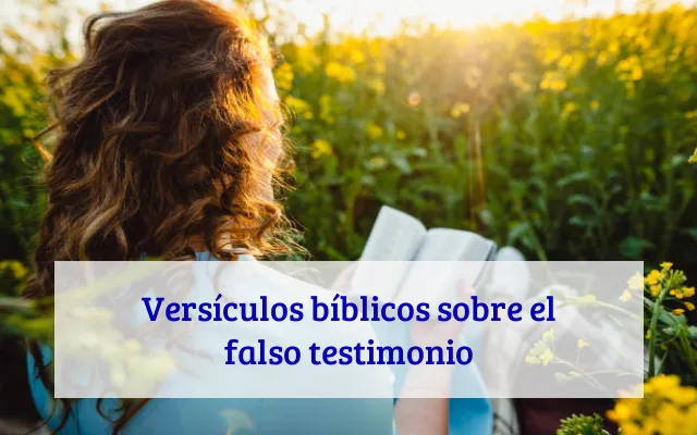 Versículos bíblicos sobre el falso testimonio