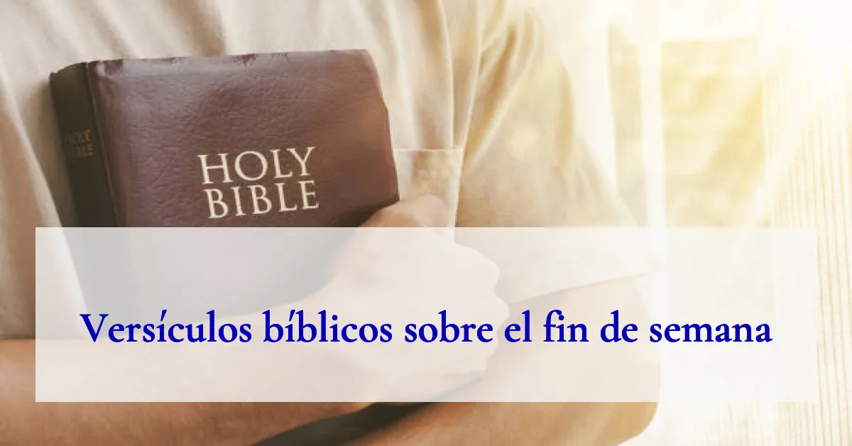 Versículos bíblicos sobre el fin de semana