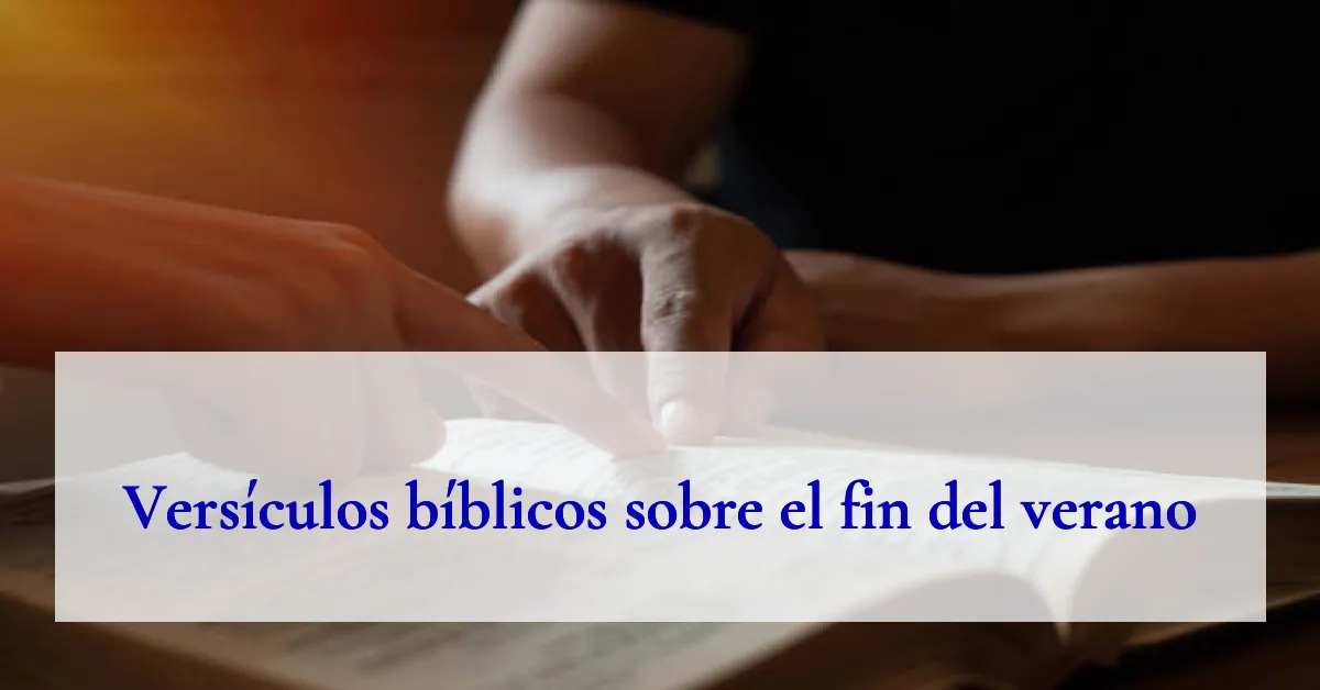 Versículos bíblicos sobre el fin del verano