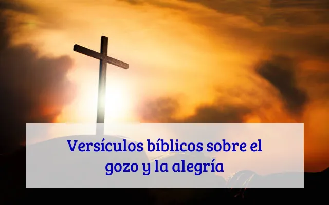 Versículos bíblicos sobre el gozo y la alegría