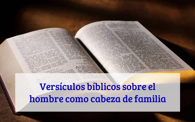 Versículos bíblicos sobre el hombre como cabeza de familia