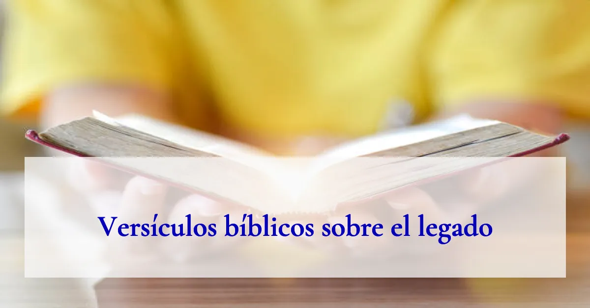 Versículos bíblicos sobre el legado