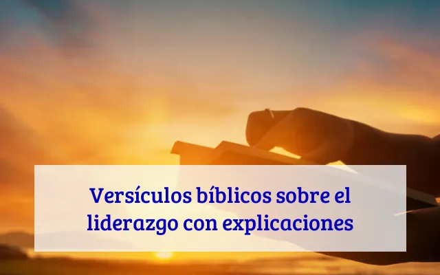 Versículos bíblicos sobre el liderazgo con explicaciones