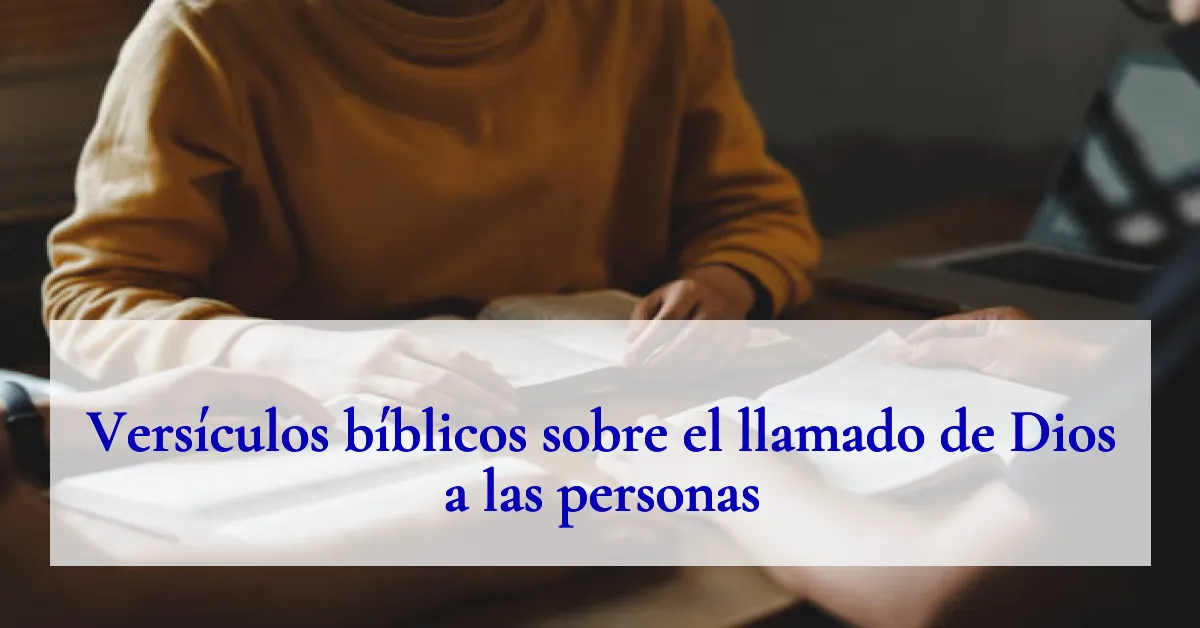 Versículos bíblicos sobre el llamado de Dios a las personas