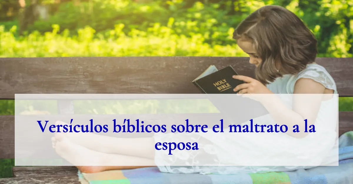 Versículos bíblicos sobre el maltrato a la esposa
