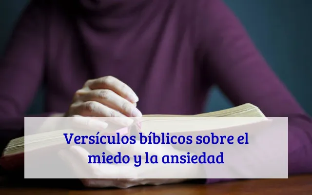 Versículos bíblicos sobre el miedo y la ansiedad