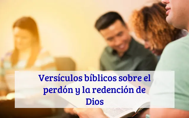 Versículos bíblicos sobre el perdón y la redención de Dios