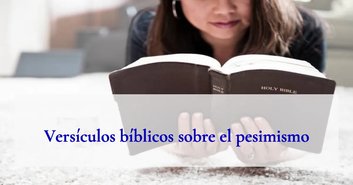 Versículos bíblicos sobre el pesimismo
