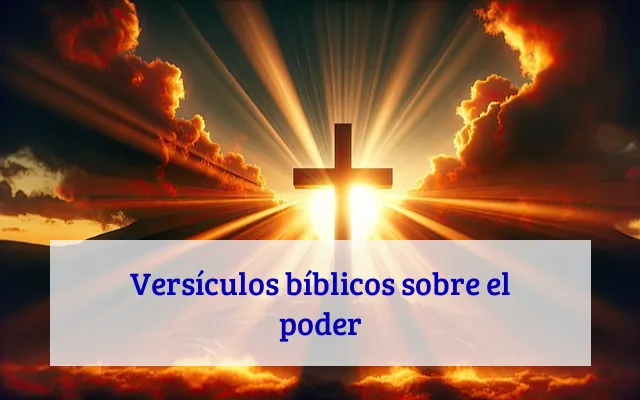 Versículos bíblicos sobre el poder