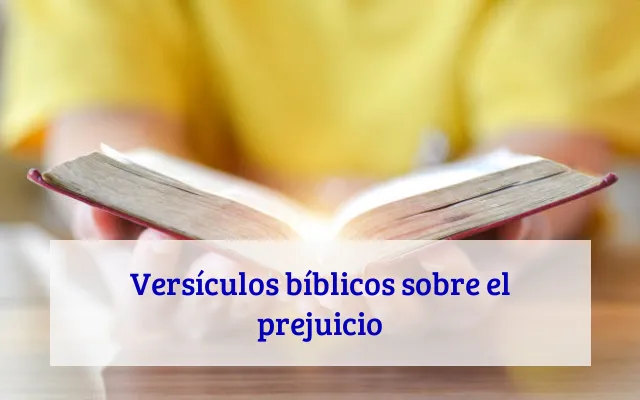 Versículos bíblicos sobre el prejuicio