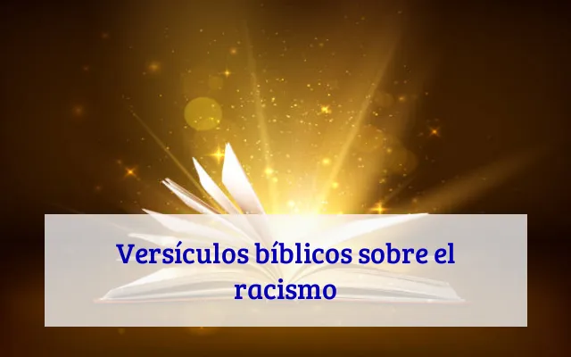 Versículos bíblicos sobre el racismo