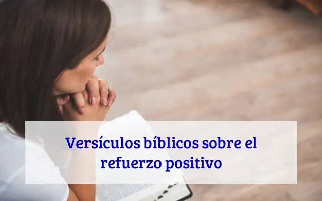 Versículos bíblicos sobre el refuerzo positivo