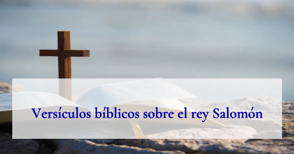 Versículos bíblicos sobre el rey Salomón