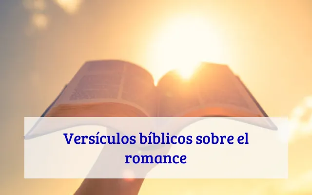 Versículos bíblicos sobre el romance
