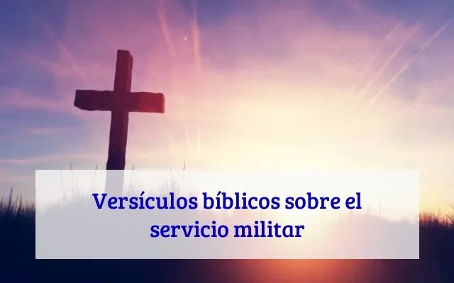 Versículos bíblicos sobre el servicio militar