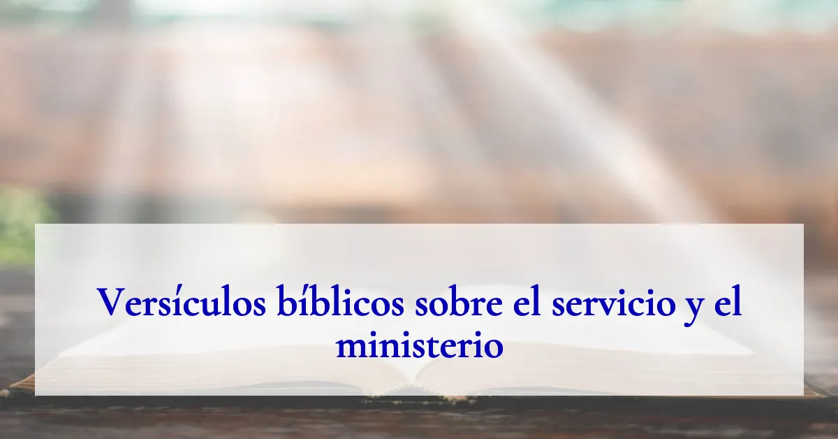 Versículos bíblicos sobre el servicio y el ministerio