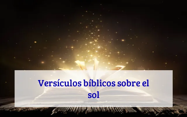 Versículos bíblicos sobre el sol