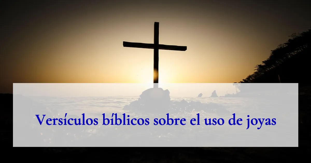 Versículos bíblicos sobre el uso de joyas