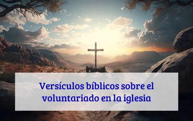 Versículos bíblicos sobre el voluntariado en la iglesia