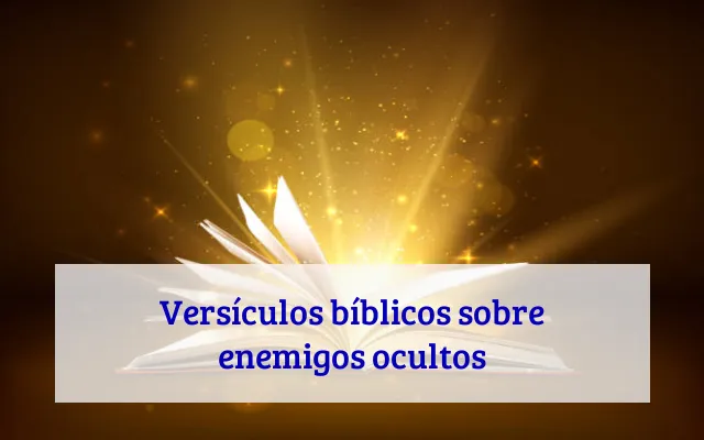 Versículos bíblicos sobre enemigos ocultos