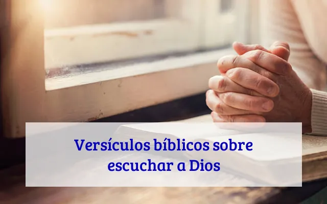 Versículos bíblicos sobre escuchar a Dios