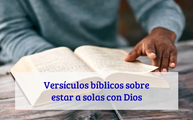 Versículos bíblicos sobre estar a solas con Dios