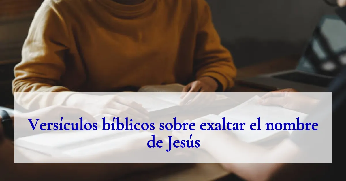 Versículos bíblicos sobre exaltar el nombre de Jesús