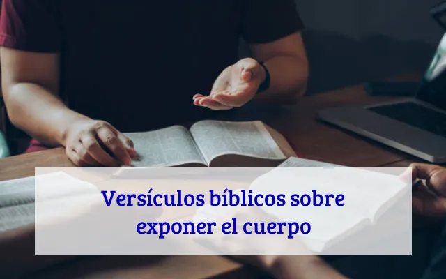 Versículos bíblicos sobre exponer el cuerpo