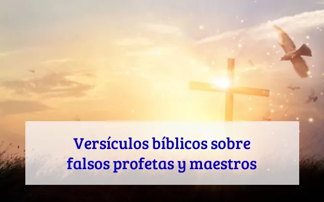 Versículos bíblicos sobre falsos profetas y maestros