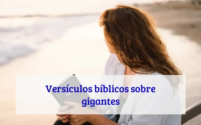 Versículos bíblicos sobre gigantes