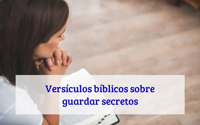Versículos bíblicos sobre guardar secretos
