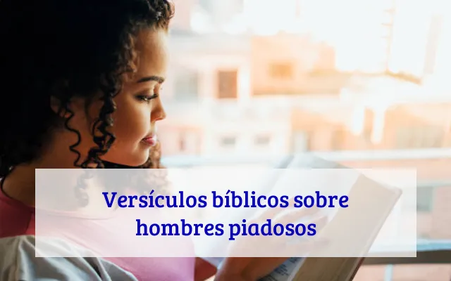 Versículos bíblicos sobre hombres piadosos
