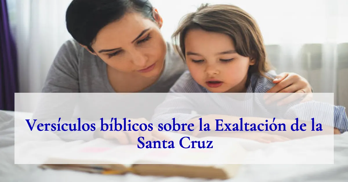 Versículos bíblicos sobre la Exaltación de la Santa Cruz