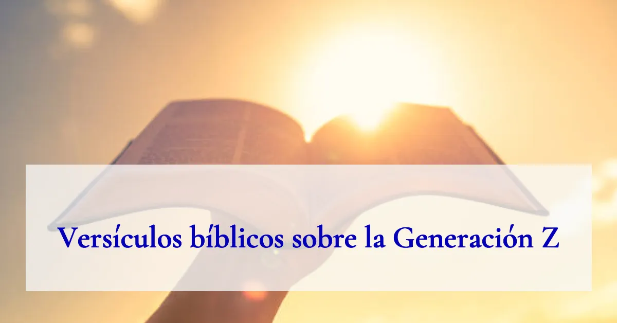 Versículos bíblicos sobre la Generación Z