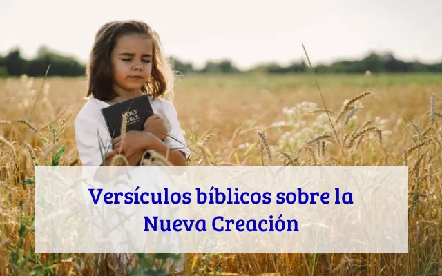 Versículos bíblicos sobre la Nueva Creación