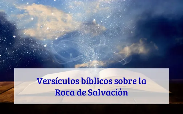 Versículos bíblicos sobre la Roca de Salvación