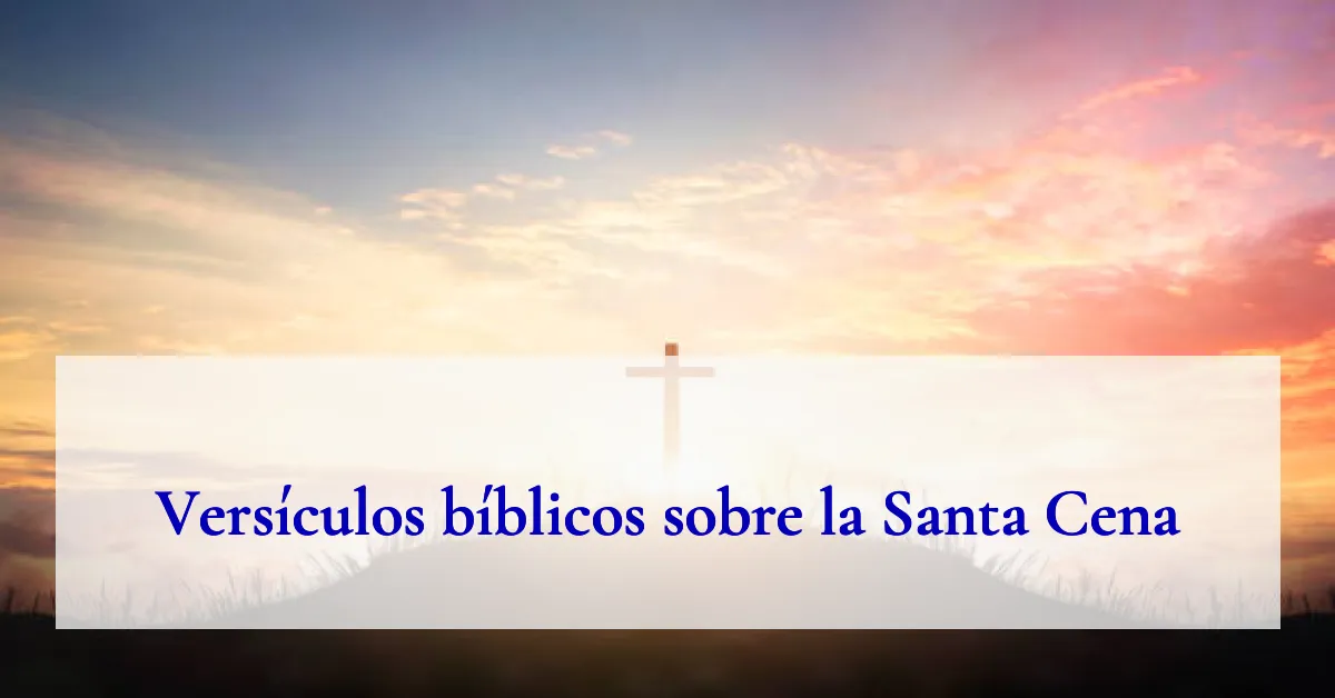 Versículos bíblicos sobre la Santa Cena