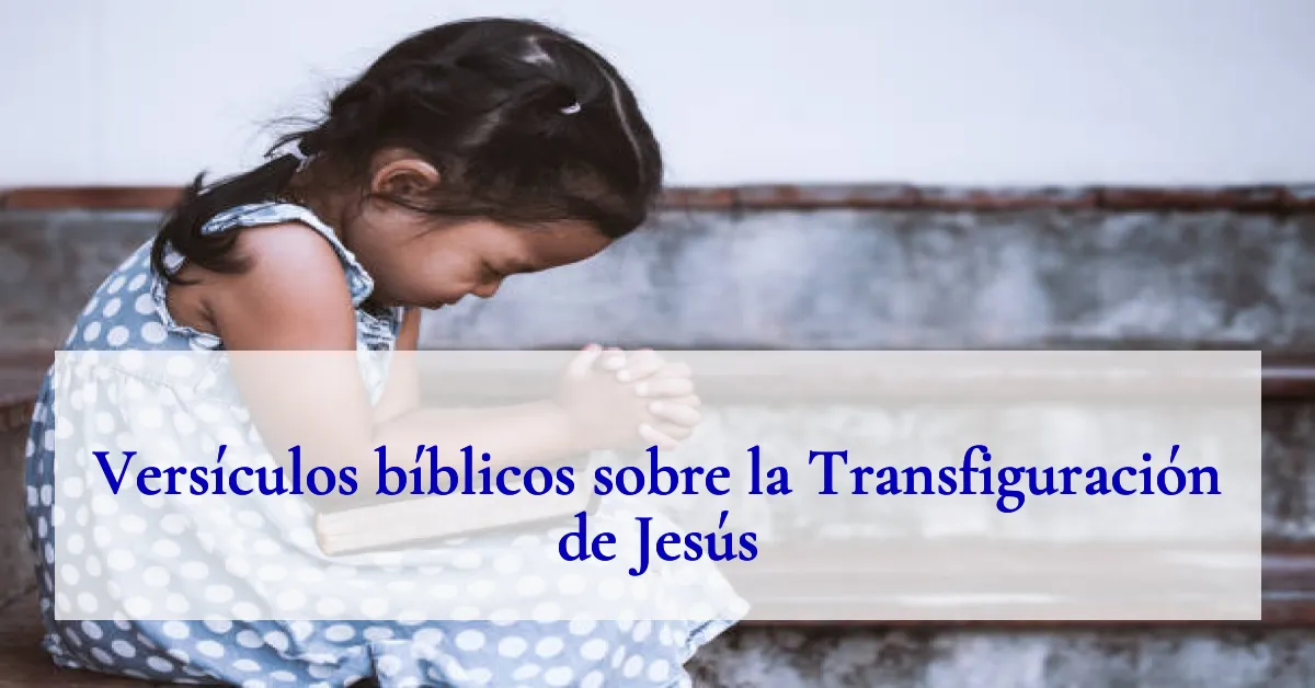 Versículos bíblicos sobre la Transfiguración de Jesús