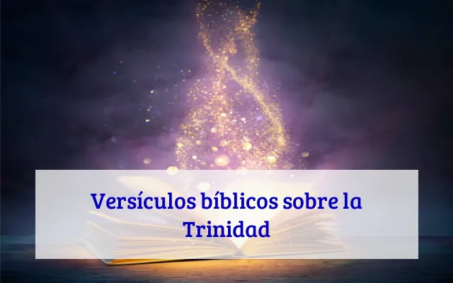 Versículos bíblicos sobre la Trinidad