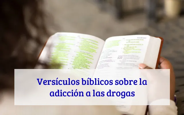 Versículos bíblicos sobre la adicción a las drogas