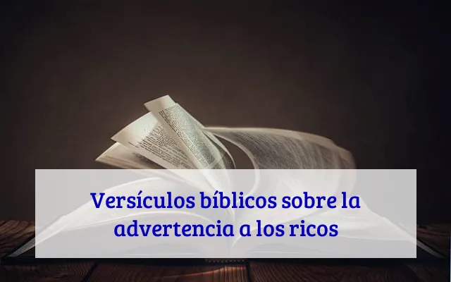 Versículos bíblicos sobre la advertencia a los ricos