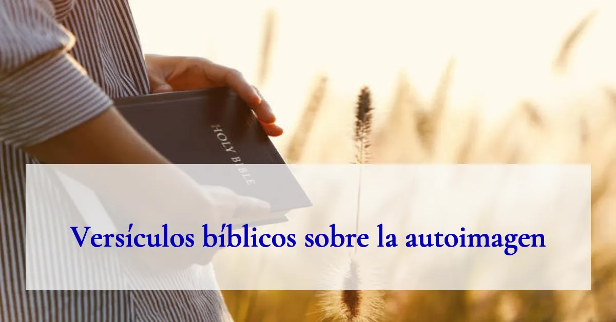 Versículos bíblicos sobre la autoimagen