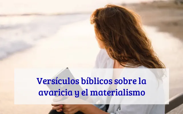 Versículos bíblicos sobre la avaricia y el materialismo
