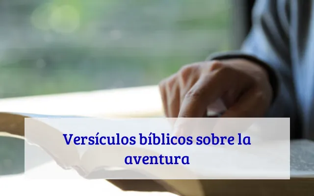 Versículos bíblicos sobre la aventura