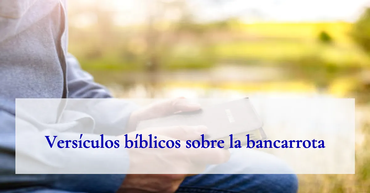 Versículos bíblicos sobre la bancarrota