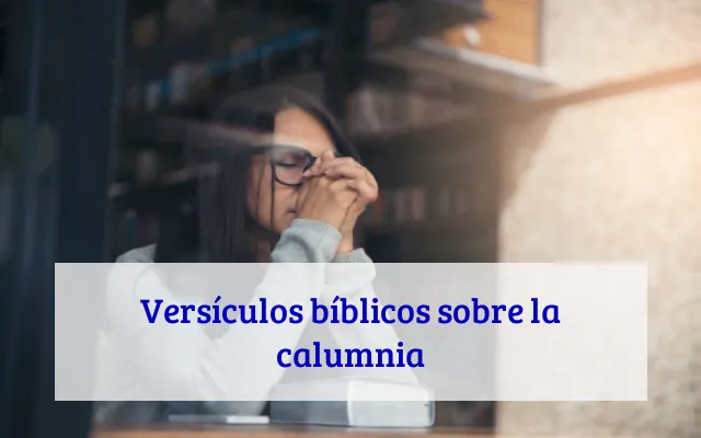 Versículos bíblicos sobre la calumnia