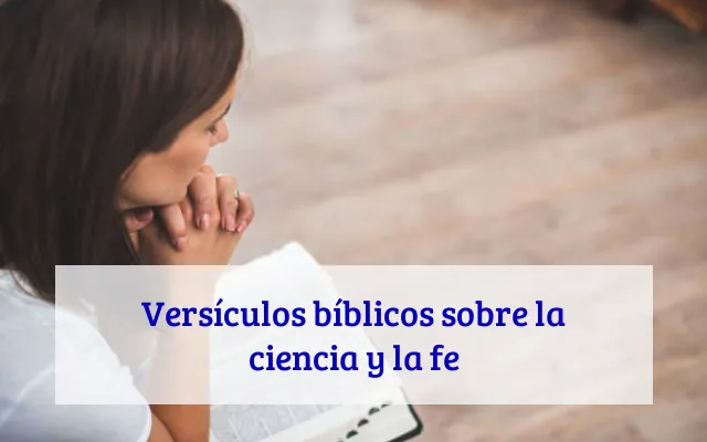 Versículos bíblicos sobre la ciencia y la fe